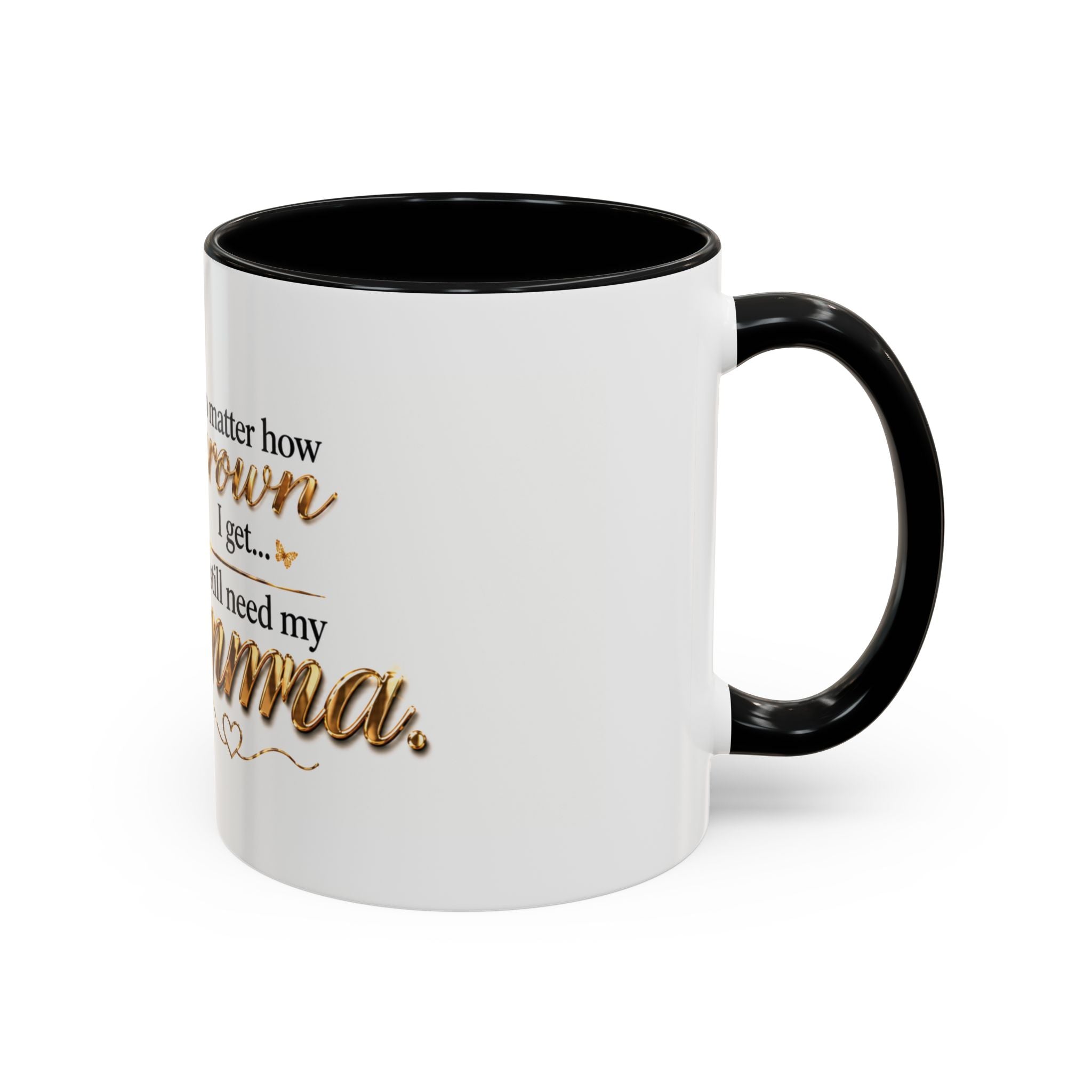 No Matter How Grown I Get… I Still Need My Momma Mug | Luxury Glam Coffee Cup | Gift for Mom