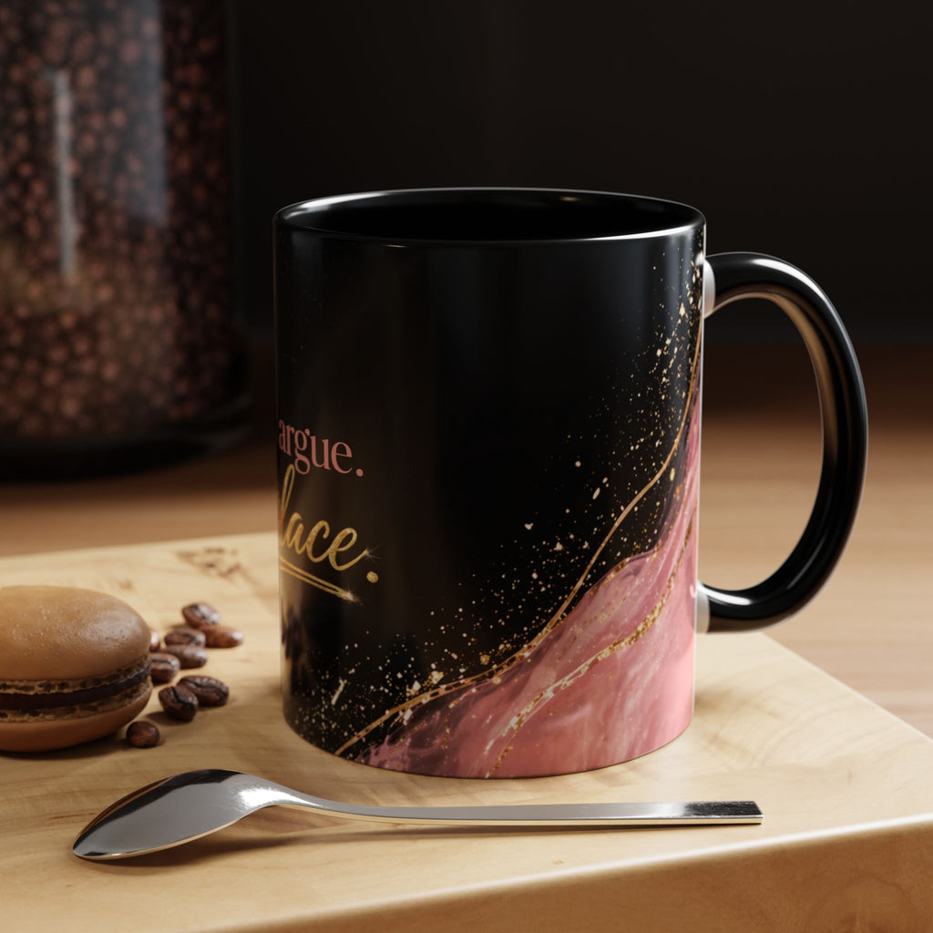 I Don’t Argue. I Replace. Luxury Statement Mug